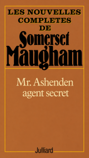 Mr. Ashenden, agent secret (8 nouvelles) - Somerset Maugham