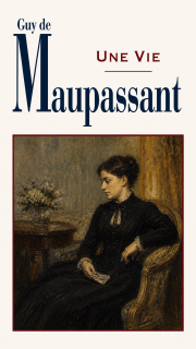 Une vie - Guy de Maupassant